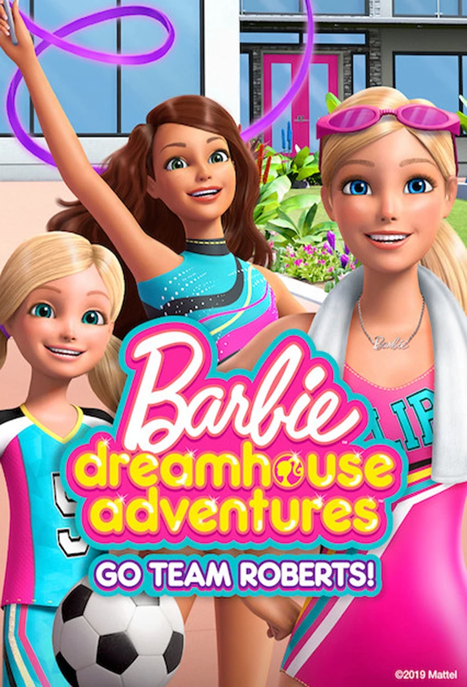 Barbie Dreamhouse Adventures: Go Team Roberts (Phần 2) | Barbie Dreamhouse Adventures: Go Team Roberts (Season 2) (2020)