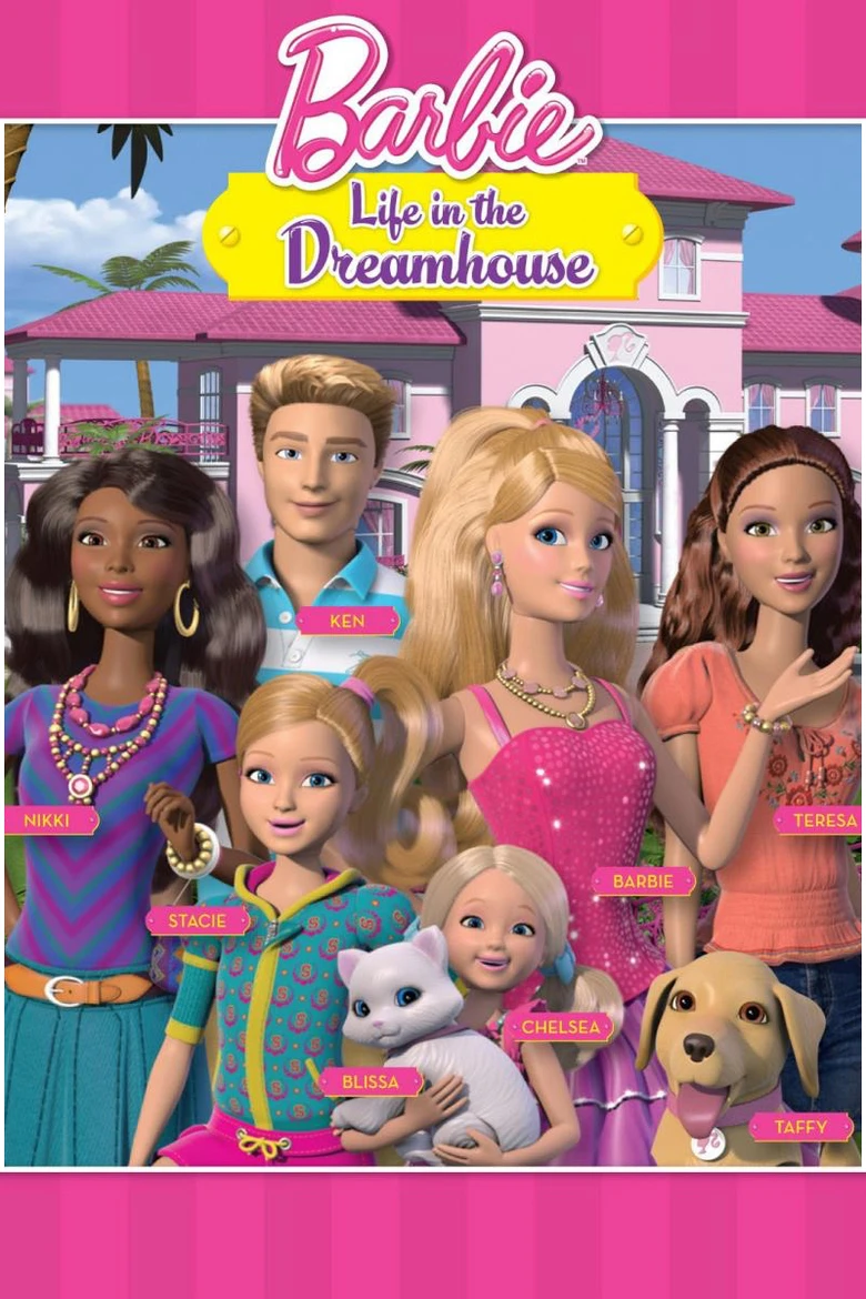 Barbie Life in the Dreamhouse | Barbie Life in the Dreamhouse (2012)