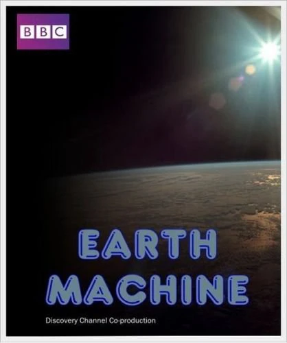 Cỗ Máy Trái Đất | BBC: Earth Machine (2011)